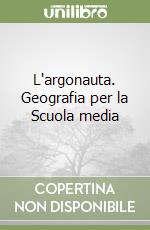 L'argonauta. Geografia per la Scuola media (1)