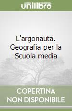 L'argonauta. Geografia per la Scuola media (2) libro