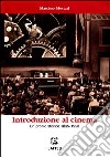 Introduzione al cinema. Un profilo storico (1895-1998). Per le Scuole libro