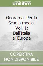 Georama. Per la Scuola media. Vol. 1: Dall'Italia all'Europa libro