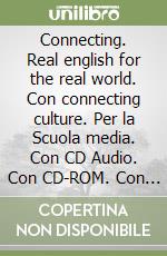 Connecting. Real english for the real world. Con connecting culture. Per la Scuola media. Con CD Audio. Con CD-ROM. Con espansione online. Vol. 1 libro