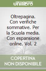 Oltrepagina. Con verifiche sommative. Per la Scuola media. Con espansione online. Vol. 2 libro