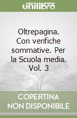 Oltrepagina. Con verifiche sommative. Per la Scuola media. Vol. 3 libro