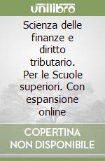 Scienza delle finanze e diritto tributario. Per le Scuole superiori. Con espansione online libro