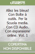 Allez les bleus! Con Boîte à outils. Per la Scuola media. Con CD Audio. Con espansione online. Vol. 1 libro