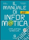 Il manuale di informatica. Applicativi Windows. Per le Scuole superiori. Con CD-ROM. Con espansione online libro