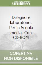 Disegno e laboratorio. Per la Scuola media. Con CD-ROM libro