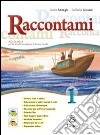 RACCONTAMI VOLUME 1+IL MITO E L`EPICA+IL QUADERNO INVALSI