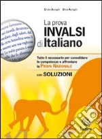 La prova INVALSI di italiano. Con soluzioni. Per la Scuola media