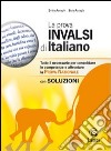 La prova INVALSI di italiano. Con soluzioni. Per la Scuola media libro