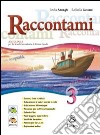 Raccontami. Il mio quaderno INVALSI. Per le Scuole superiori. Con espansione online. Vol. 3 libro