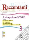 Raccontami. Il mio quaderno INVALSI. Per la Scuola media. Vol. 3 libro