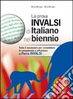 La prova INVALSI di italiano. Senza soluzioni. Per la Scuola media