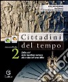 Cittadini del tempo. Per le Scuole superiori. Vol. 2: Dalla crisi della Repubblica romana alla svolta dell'anno Mille libro di D'ITOLLO ANTONIO