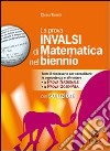 La prova INVALSI di matematica nel biennio. Con soluzioni. Per la Scuola media libro