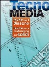 Tecnomedia. Tavole per il disegno e costruzione dei solidi. Per la Scuola media libro