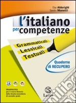 Italiano Per Competenze Unico + Quaderno Di Recupero libro