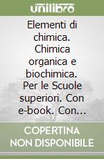 Elementi di chimica. Chimica organica e biochimica.   libro usato