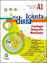 Per Dirla Giusta Vol. A1 Con Cd Rom + Vol. A2 + Vol. B + Il Mio Quader libro