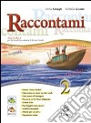 Raccontami Vol. 2 + La Letteratura + Il Mio Quaderno Invalsi 2 libro