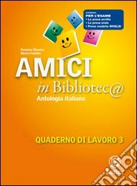 Amici In Bibliotec@ Quaderno Di Lavoro 3 Con Per L'esame libro