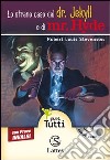 Lo strano caso del dr. Jekyll e di mr. Hyde letto da Giulio Scarpati. Con prove INVALSI. Con Audiolibro libro