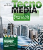 Tecnomedia. Quaderno delle competenze. Per la Scuola media libro