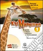 Kilimangiaro. Percorsi per D.S.A. Per le Scuole superiori. Vol. 1: Europa e Italia: paesaggi e popolazione libro