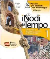 I nodi del tempo. Percorsi per studenti non madrelingua. Per le Scuole superiori libro