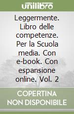 Leggermente. Libro delle competenze. Per la Scuola media. Con e-book. Con espansione online. Vol. 2 libro