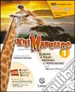 Kilimangiaro. Mi preparo per l'interrogazione-Quaderno INVALSI. Europa e Italia: paesaggi e popolazione. Per le Scuole superiori. Con DVD. Con espansione online libro