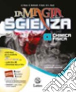 MAGIA DELLA SCIENZA (LA) -VOL. A+B+C+D+MI PREP. PER INT.+QUAD.COMPETENZE libro