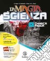 MAGIA DELLA SCIENZA (LA) -VOL. A+B+C+D+MI PREP. PER INT.+QUAD.COMPETENZE libro