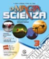 MAGIA DELLA SCIENZA (LA) -VOL. 3 libro di PIETRA ANTONELLA BOTTINELLI EMANUELA DAVIT PATRIZIA