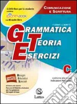 Grammatica, teoria, esercizi. Vol C: Comunicazione e scrittura. Per la Scuola media libro