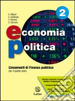 Economia politica. Lineamenti di finanza pubblica. Per le Scuole superiori. Con e-book. Con espansione online libro