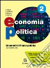 Economia politica. Lineamenti di finanza pubblica. Per le Scuole superiori. Con e-book. Con espansione online libro