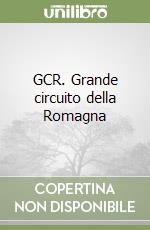 GCR. Grande circuito della Romagna