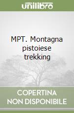 MPT. Montagna pistoiese trekking libro