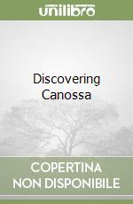 Discovering Canossa libro