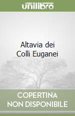 Altavia dei Colli Euganei libro