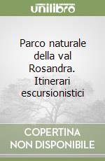 Parco naturale della val Rosandra. Itinerari escursionistici libro