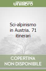 Sci-alpinismo in Austria. 71 itinerari libro