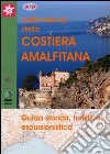 L'altra faccia della costiera Amalfitana. Guida storica, turistica, escursionistica libro di Mezzacasa Roberto