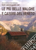 Facili passeggiate per le più belle malghe e casere del Veneto