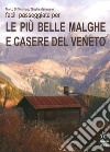 Facili passeggiate per le più belle malghe e casere del Veneto libro di Di Tommaso Marco Mammano Gisella