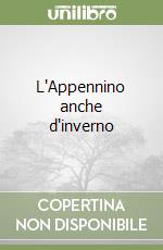 L'Appennino anche d'inverno libro