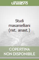 Studi masanielliani (rist. anast.)