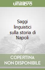 Saggi linguistici sulla storia di Napoli libro