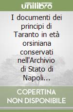 I documenti dei principi di Taranto in età orsiniana conservati nell'Archivio di Stato di Napoli (1429-1463) libro